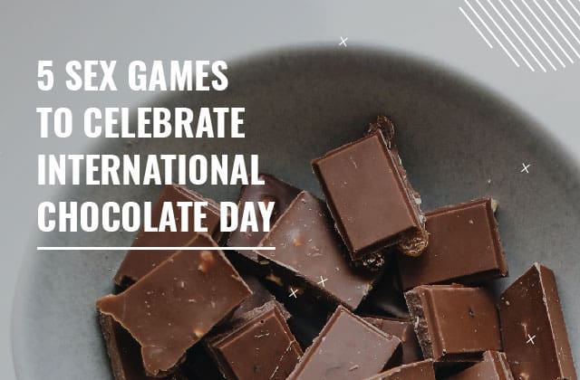 5 Sex Games to Celebrate International Chocolate Day