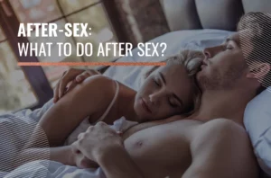 What to do after sex