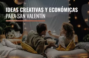 Ideas creativas y económicas para pasar San Valentín