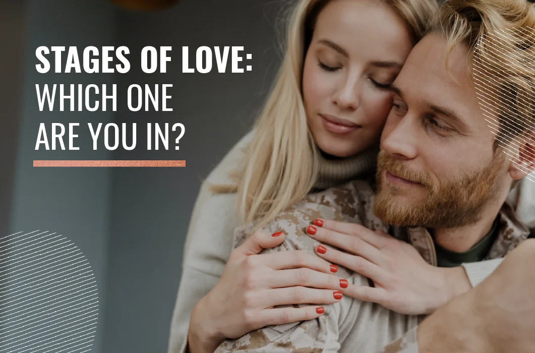 Stages of Love: Which one are you in?