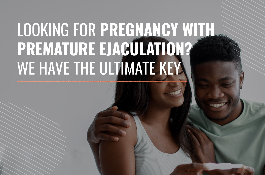 pregnancy with premature ejaculation